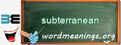 WordMeaning blackboard for subterranean